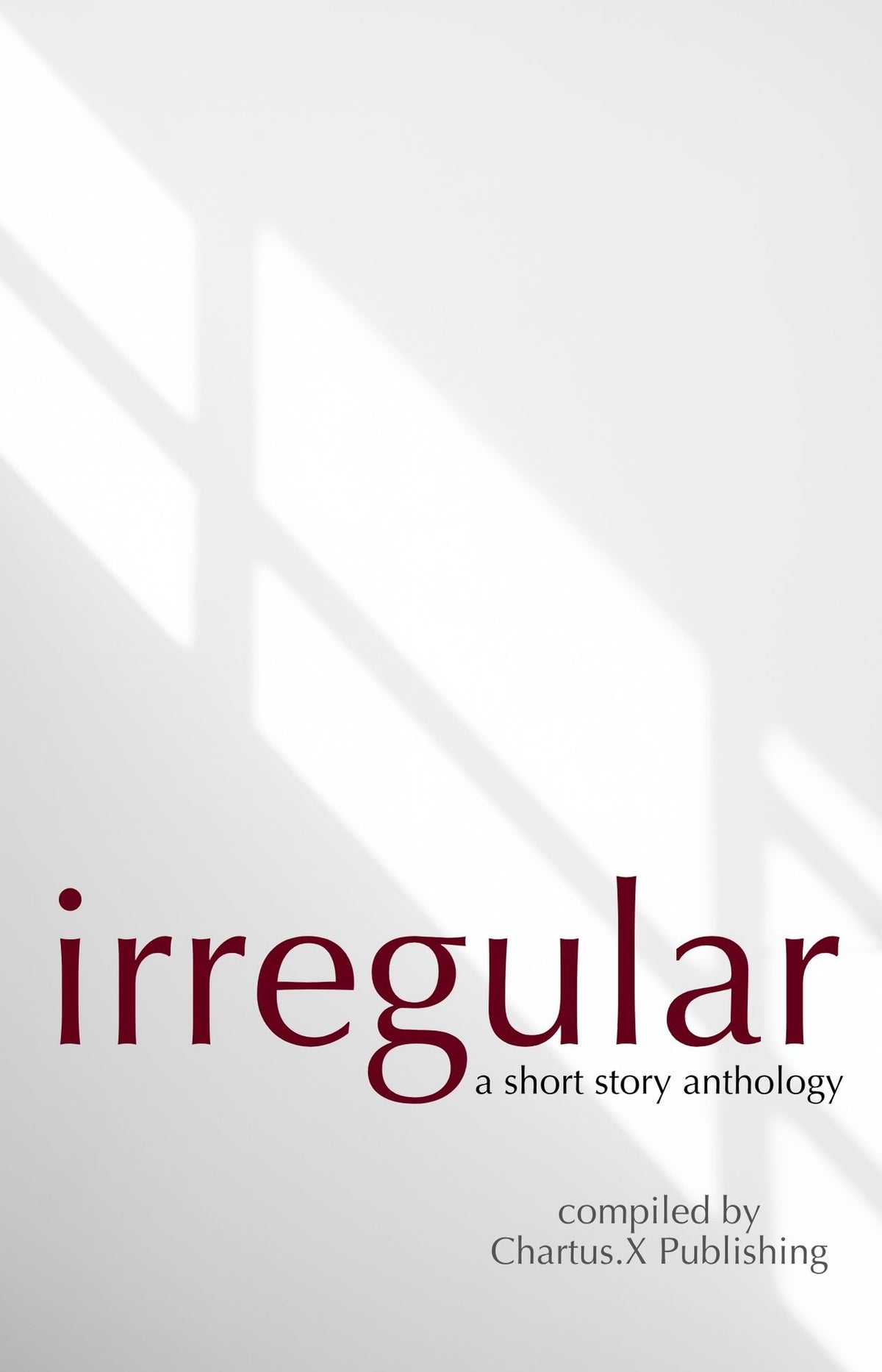 Irregular: A Chartus.X Short Story Anthology (EBOOK)