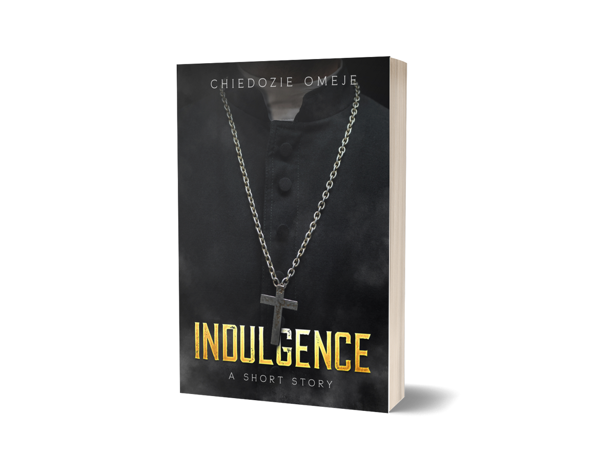 Indulgence, by Chiedozie Omeje (PAPERBACK)