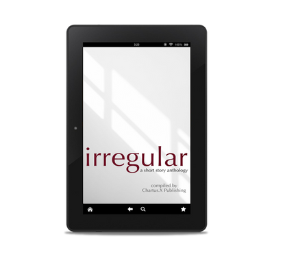 Irregular: A Chartus.X Short Story Anthology (EBOOK)