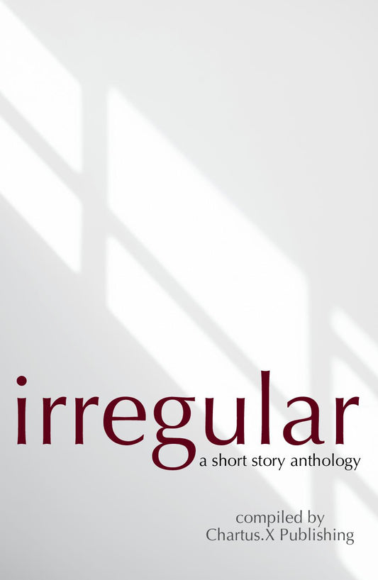 Irregular: A Chartus.X Short Story Anthology (PAPERBACK)