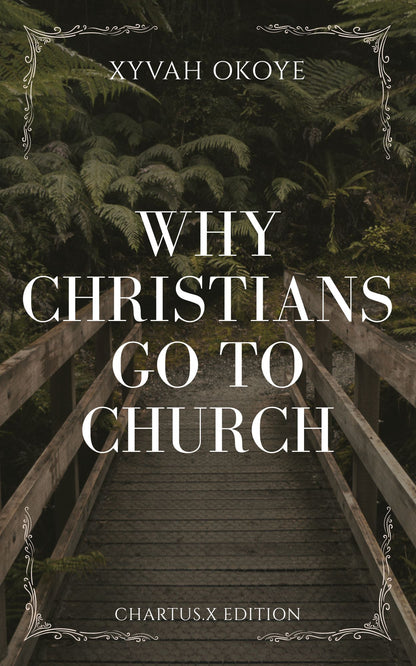 WHY CHRISTIANS GO TO CHURCH (PAPERBACK)